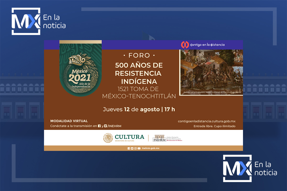 EL INEHRM conmemora 500 años de resistencia indígena y la toma de México Tenochtitlan