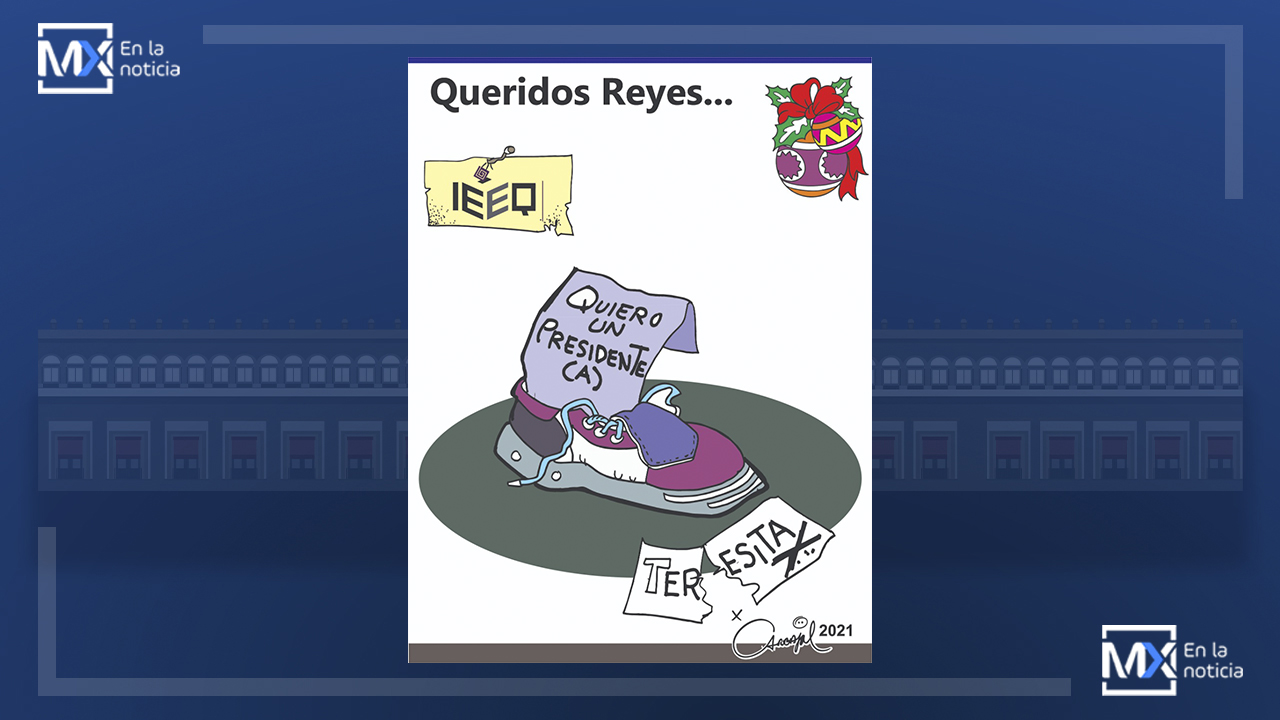 Cartón del Monero Querétano...Queridos Reyes