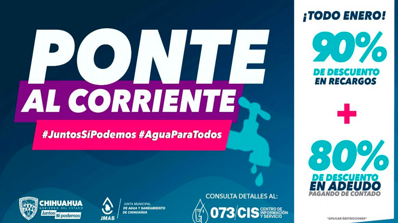 Invita JMAS Chihuahua a aprovechar descuentos en enero del programa “Ponte al Corriente”