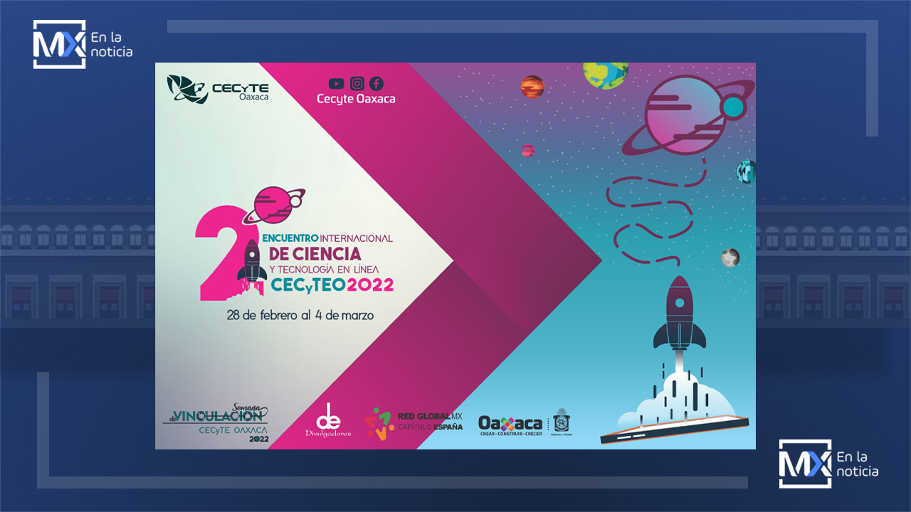 CECyTE Oaxaca organiza el mayor Encuentro Virtual de Ciencia y Tecnología del sureste mexicano