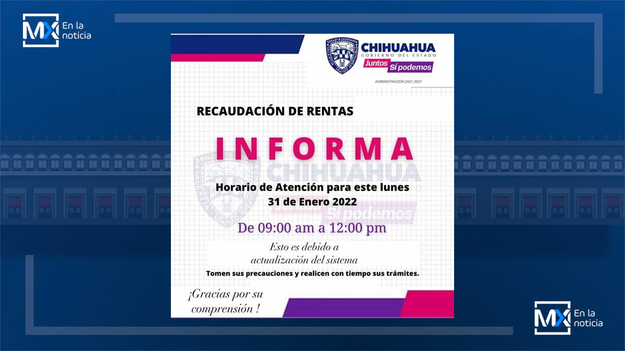 Dará servicio módulo de Licencias hasta las 12:00 horas de hoy  por actualización del sistema digital en el Estado de Chihuahua