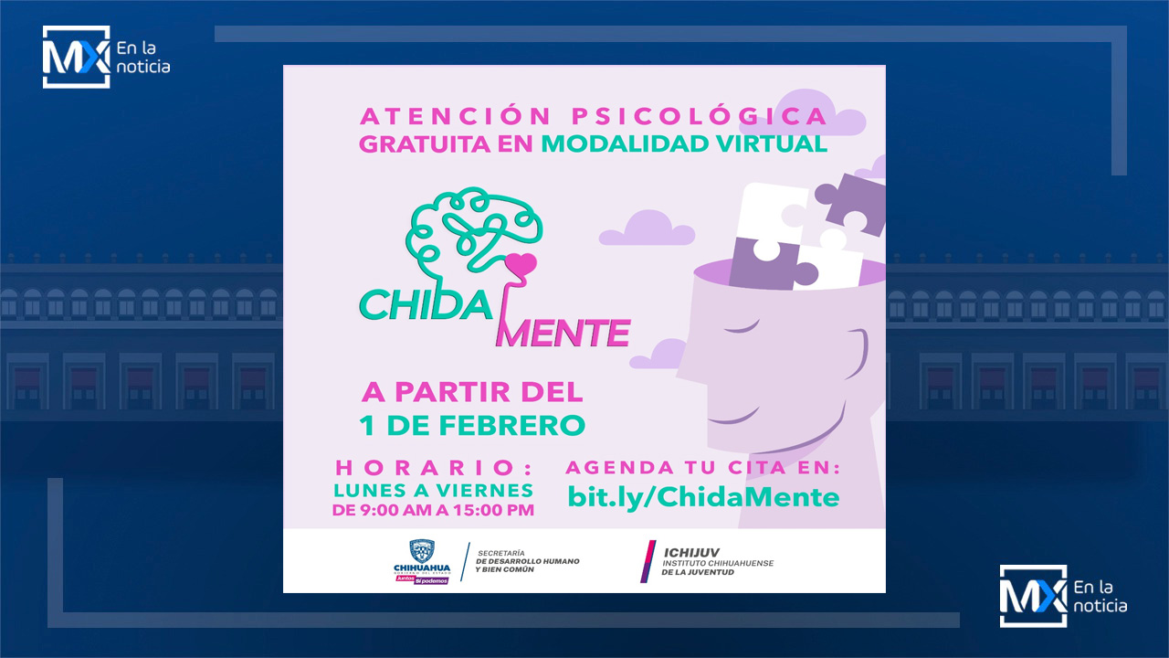 Reiniciará Estado de Chihuahua atención psicológica virtual gratuita para jóvenes con el programa Chidamente