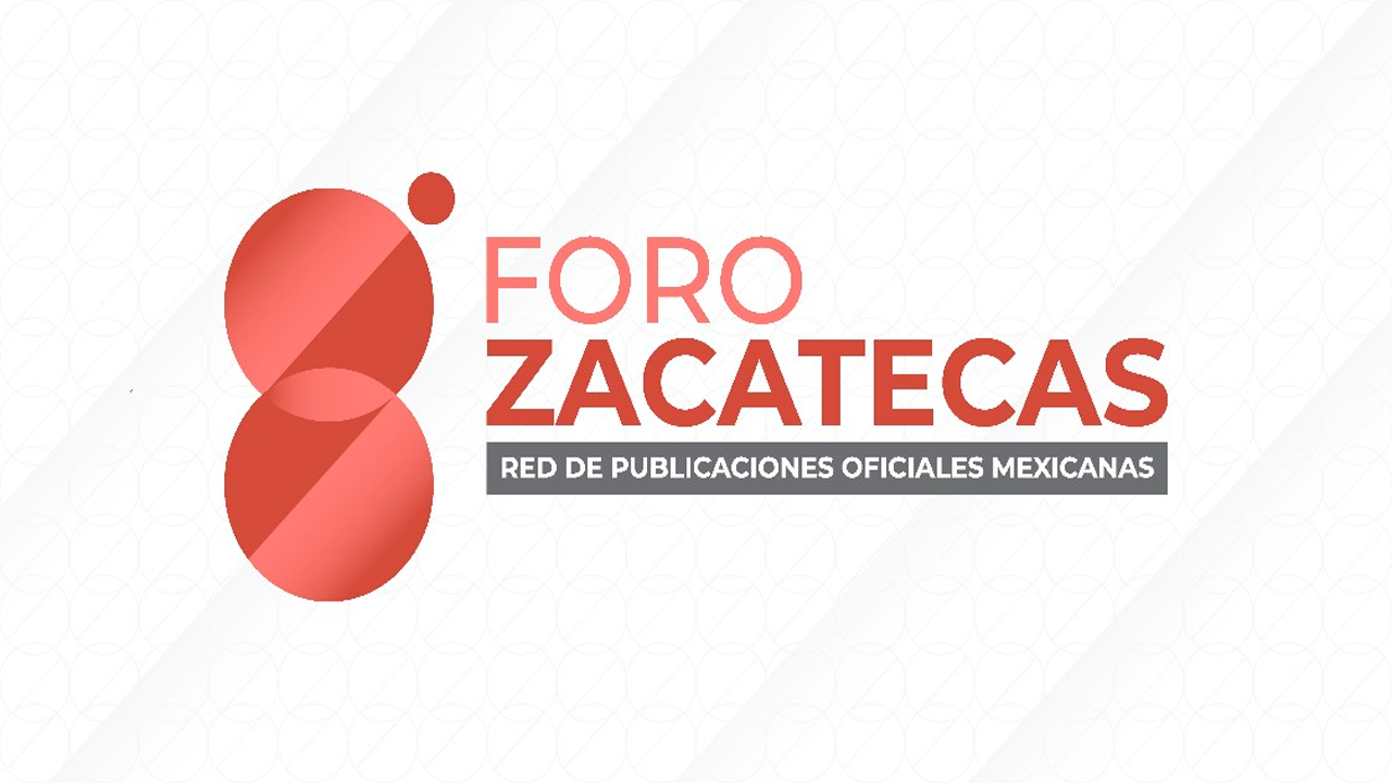 Zacatecas será sede del Octavo Foro de la Red de Publicaciones Oficiales Mexicanas