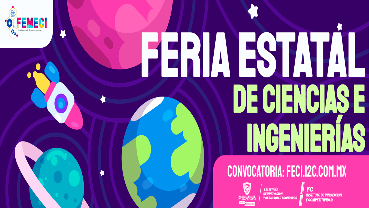 Invitan a jóvenes a registrarse y participar en la Feria Estatal de Ciencias e ingenierías Chihuahua 2022