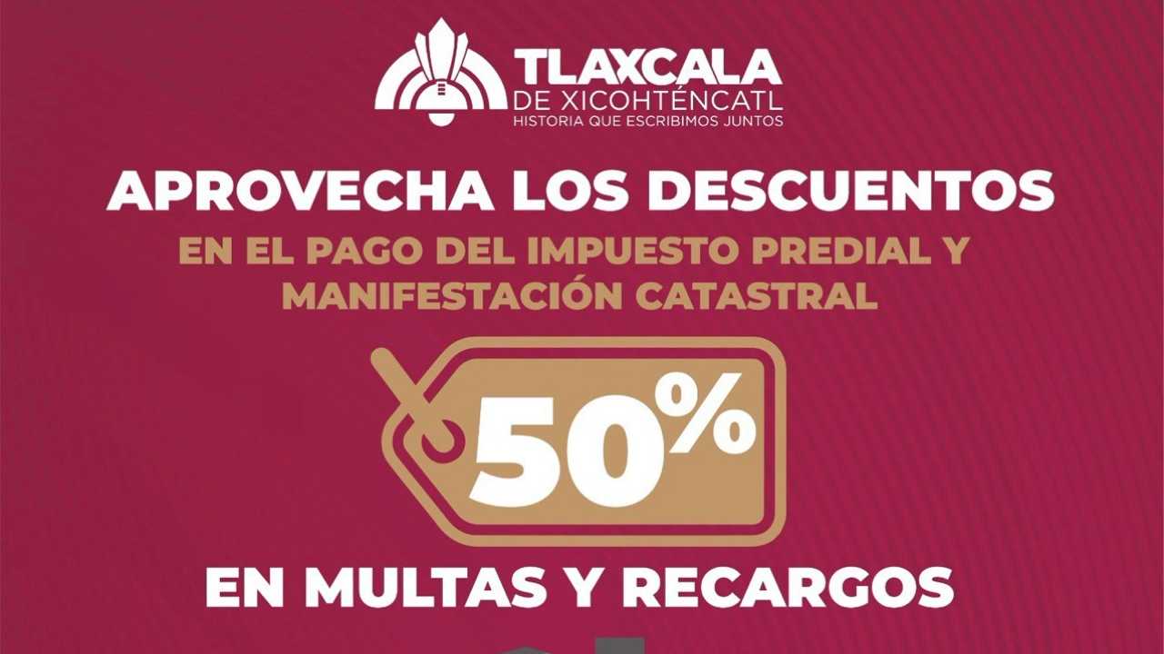 El Ayuntamiento de Tlaxcala de Xicohténcatl lanza campaña de descuentos en el pago de impuesto predial en apoyo a la economía local