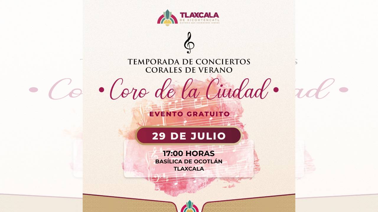Invita ayuntamiento de Tlaxcala al primer concierto de la temporada Coral de Verano en la Basílica de Ocotlán